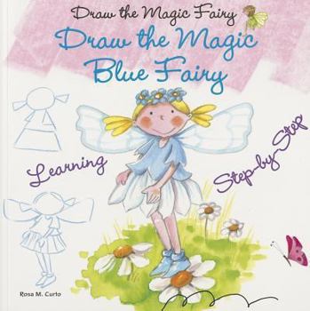 Draw the Magic Blue Fairy - Book  of the Draw the Magic Fairy