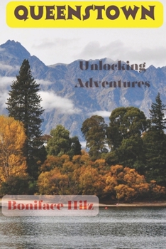 Paperback Queenstown: Unlocking Adventures Book