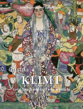 Hardcover Gustav Klimt: Gold, Erotik und das Ewige Weibliche (German Edition) [German] Book