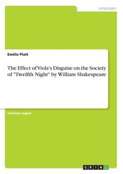Paperback The Effect of Viola's Disguise on the Society of "Twelfth Night" by William Shakespeare Book