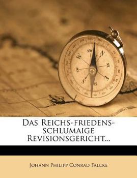 Paperback Das Reichs-Friedens-Schlumaige Revisionsgericht... Book