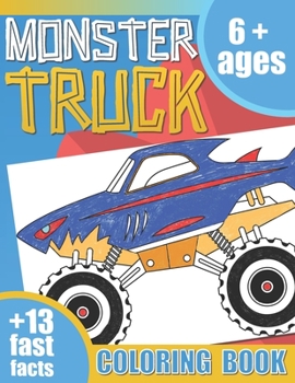 Paperback Monstar Truck / Coloring Book + 13 Fast Facts: /6+ Ages / Book
