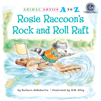 Rosie Raccoon's Rock and Roll Raft - Book  of the Animal Antics A to Z®