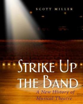 Paperback Strike Up the Band: A New History of Musical Theatre Book