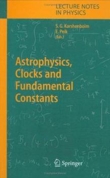 Hardcover Astrophysics, Clocks and Fundamental Constants Book