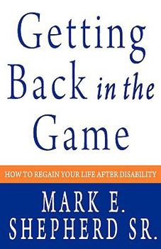 Paperback Getting Back in the Game: How to Regain Your Life After Disability Book