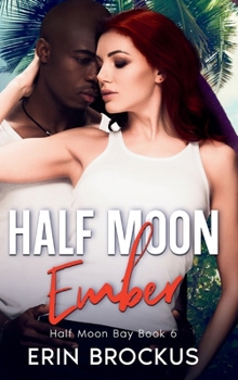 Hardcover Half Moon Ember: An Opposites Attract Beach Romance Book