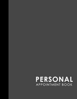 Paperback Personal Appointment Book: 2 Columns Appointment At A Glance, Appointment Reminder, Daily Appointment Notebook, Grey Cover Book