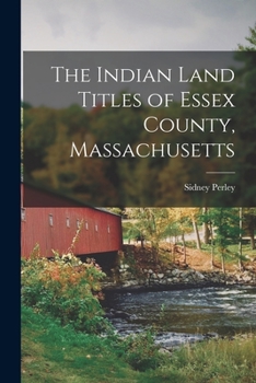 Paperback The Indian Land Titles of Essex County, Massachusetts Book