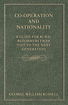 Paperback Co-Operation And Nationality A Guide For Rural Reformers From This To The Next Generation Book