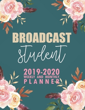 Paperback Broadcast Student: 2019-2020 Weekly and Monthly Planner Academic Year with Class Timetable Exam Assignment Schedule Record School College Book