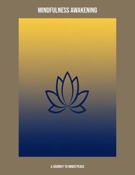Paperback Mindfulness Awakening: A Journey To Inner Peace Book
