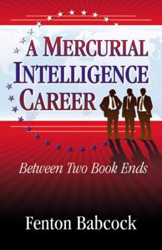 Paperback A Mercurial Intelligence Career: Between Two Book Ends Book