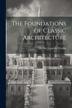Paperback The Foundations of Classic Architecture Book