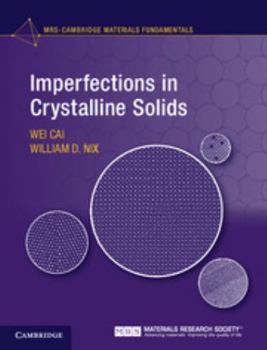 Imperfections in Crystalline Solids - Book  of the MRS-Cambridge Materials Fundamentals