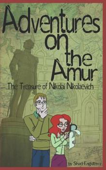 The Treasure of Nikolai Nikolaevich: Adventures on the Amur
