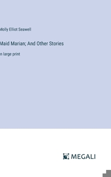 Hardcover Maid Marian; And Other Stories: in large print Book