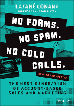 Paperback No Forms. No Spam. No Cold Calls.: The Next Generation of Account-Based Sales and Marketing Book