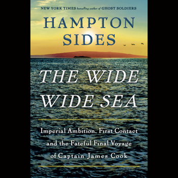 Audio CD The Wide Wide Sea: Imperial Ambition, First Contact and the Fateful Final Voyage of Captain James Cook Book