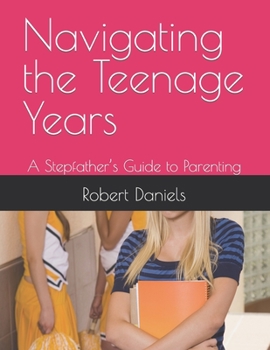 Navigating the Teenage Years: A Stepfather’s Guide to Parenting