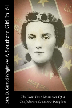 Paperback A Southern Girl In '61: The War-Time Memories Of A Confederate Senator's Daughter Book