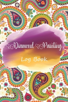 diamond painting log book: Diamond Painting Log Book,This guided prompt Journal is a great gift for any Diamond painting lover. A useful notebook ... Edition with Space for Photos]
