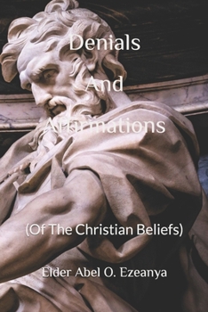 Paperback Denials And Affirmations: (Of The Christian Beliefs) Book