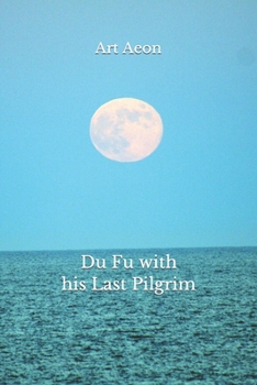Paperback Du Fu with his Last Pilgrim Book