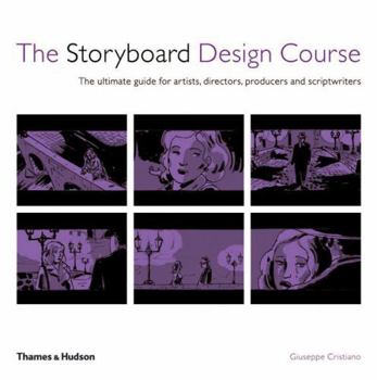 Paperback The Storyboard Design Course: The Ultimate Guide for Artists, Directors, Producers and Scriptwriters Book