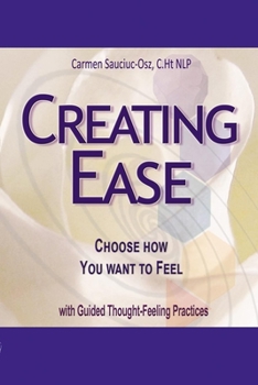 Creating Ease: Integrate Higher Vibrational Frequencies. Ease Away Your Pain/Difficult & Create the Life You Desire