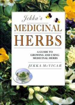 Hardcover Jekka's Medicinal Herbs: A Guide to Growing and Using Medicinal Herbs Book
