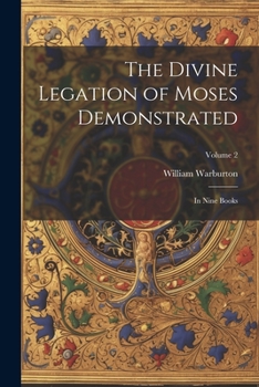 Paperback The Divine Legation of Moses Demonstrated: In Nine Books; Volume 2 Book