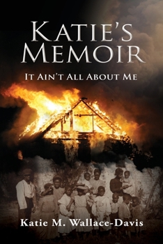 Paperback Katie's Memoir: It Ain't All About Me Book