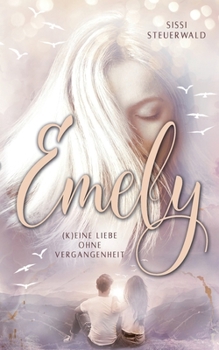 Paperback Emely - (K)eine Liebe ohne Vergangenheit [German] Book