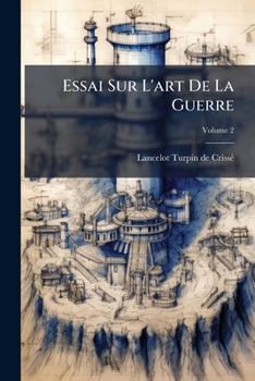 Paperback Essai Sur L'art De La Guerre; Volume 2 [French] Book