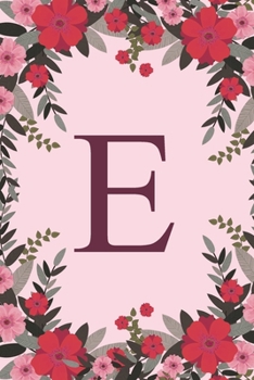 Paperback E: Name Monogram Initial E Pink Floral 6x9" Dot Bullet Notebook/Journal Gift Idea For Girls, Women, School, College and W Book