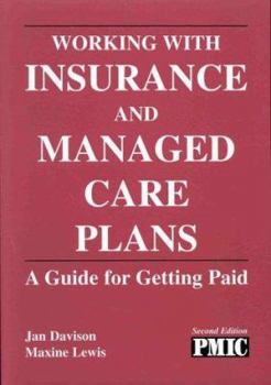 Paperback Working with Insurance and Managed Care Plans: A Guide for Getting Paid Book