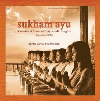 Hardcover Sukham Ayu: Cooking at Home With Ayurvedic Insights Book