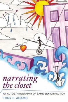 Narrating the Closet: An Autoethnography of Same-Sex Attraction - Book  of the Writing Lives: Ethnographic Narratives