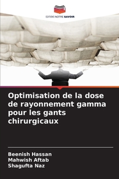 Paperback Optimisation de la dose de rayonnement gamma pour les gants chirurgicaux [French] Book