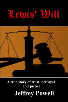 Paperback Lewis' Will: A true story of trust, betrayal and justice Book