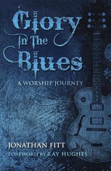 Paperback Glory In The Blues: A Worship Journey Book