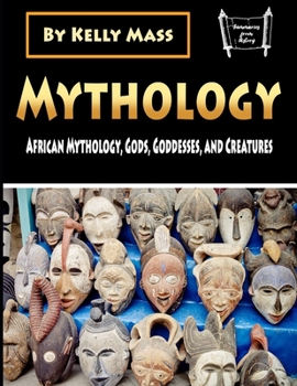 Paperback Mythology: African Mythology, Gods, Goddesses, and Creatures Book