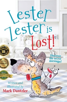 Hardcover Lester Zester is Lost!: A story for kids about self-confidence and friendship Book
