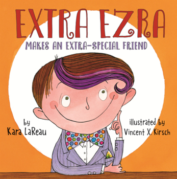 Library Binding Extra Ezra Makes an Extra-Special Friend Book