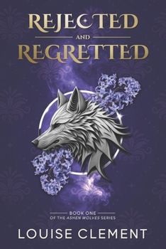 Paperback Rejected and Regretted: A Wolf Shifter Rejected Mate Romance Book