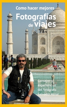 Paperback Fotografía de viajes / Consejos: Manual para realizar mejores fotos de viajes [Spanish] Book