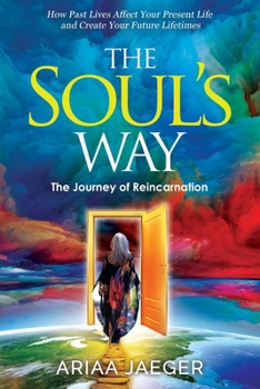 Paperback The Soul's Way: The Journey of Reincarnation Book