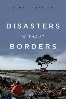 Paperback Disasters Without Borders: The International Politics of Natural Disasters Book