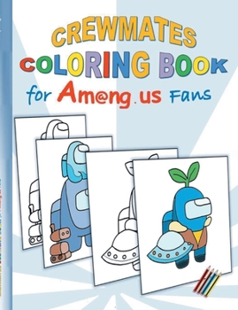 Paperback Crewmates Coloring Book for Am@ng.us Fans: drawing, paintbook, painting, App, computer, pc, game, apple, videogame, kids, children, Impostor, Crewmate Book